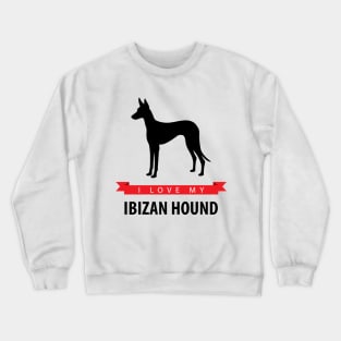 I Love My Ibizan Hound Crewneck Sweatshirt
